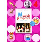 Muzica si miscare Clasa 4 Caiet Sem.2 + CD - Florentina Chifu, Petre Stefanescu, Editie in limba romana