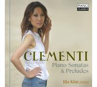 Ilia Kim – Clementi: Piano Sonatas & Preludes – CD (Edel)