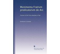 Mvnimenta Fratrvm predicatorvm de Arc: Charters of the Friars preachers of Ayr