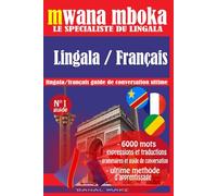 MWANA MBOKA: Langue : Lingala, apprentissage, manuel, initiation, vocabulaire. Communication : salutations, politesse, dialogues, expressions ... animaux, famille, nourriture, école, objets.