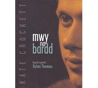 Mwy Na Bardd - Bywyd a Gwaith Dylan Thomas: Bywyd a Gwaith Dylan Thomas