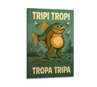 MXBFYEEB Tripi Tropi Tropa Tripa - Póster italiano Brainrot Anim, pintura decorativa, lienzo, póster de pared e imagen artística moderna para decoración de dormitorio familiar, 20 x 30 cm