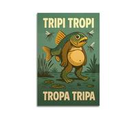 MXBFYEEB Tripi Tropi Tropa Tripa - Póster italiano Brainrot Anim, pintura decorativa, lienzo, póster de pared e imagen artística moderna para decoración de dormitorio familiar, pósteres de 20 x 30