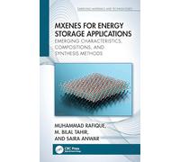 MXenes for Energy Storage Applications: Emerging Characteristics, Compositions, and Synthesis Methods (Emerging Materials and Technologies)