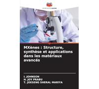 MXènes: Structure, synthèse et applications dans les matériaux avancés