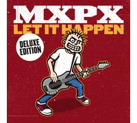Mxpx - Let It Happen [Deluxe Edition]