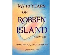 My 10 Years on Robben Island & Beyond: A Reminiscence