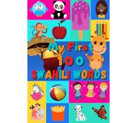 My 100 First Swahili Words: Learn Swahili for Kids & Toddlers | Wordbook : 100 Nice Pictures with Swahili & English Words | Colored Book | 6x9” | ... Comoros, Ouganda, Mozambique, Africa |