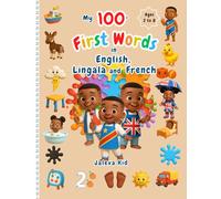 My 100 first words in English, Lingala and French (Trilingual books)
