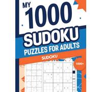 My 1000 Sudoku Puzzles for Adults: Standard Level. Large Print Sudoku Puzzle Book with Complete Solutions