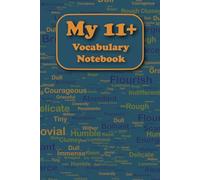 My 11+ Vocabulary Notebook: An A-Z Notebook to Record New Vocabulary for the 11+ Test : Suitable for all Exam formats