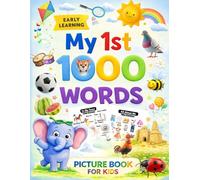 My 1st 1000 Words Picture Book for Kids: A Fun and Educational First Words Vocabulary Book (Early Learning)