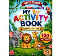 My 1st Activity Book: Animal Edition | 100+ Fun Learning Activities with Coloring, Mazes, Dot-to-Dot, Matching, Counting, Spot the Difference & Cut ... workbook for Ages 2-5 (LITTLE GENIUS)
