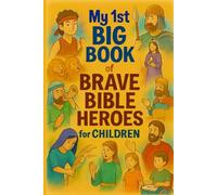 My 1st Big Book Of Brave Bible Heroes For Children