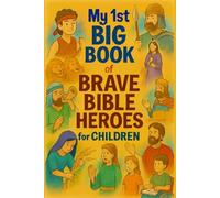 My 1st Big Book Of Brave Bible Heroes For Children