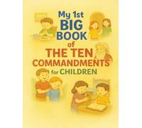 MY 1ST BIG BOOK OF THE TEN COMMANDMENTS FOR KIDS: TEN COMMANDMENTS