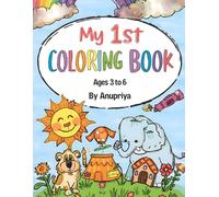 My 1st Coloring Book: Fun and Easy Coloring Pages for Toddlers and Preschool Kids | Simple Animals, Shapes, and Everyday Objects | Ages 3-6