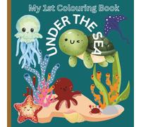My 1st Colouring book: Volume 8 - Under the Sea: A Colouring Adventure for Kids