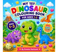My 1st Dinosaur Colouring Book for Ages 1-3: Big Simple Pictures of Friendly Dinosaur Characters for Toddlers Ages 1-3