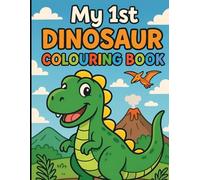 My 1st Dinosaur Colouring Book: For Kids I Age Group 1 - 6 Years I 8.5 x 11 Inches