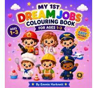 My 1st Dream Jobs Colouring Book for Ages 1-3: Big Simple Occupation Pictures with Bold Easy Designs for Little Hands