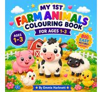 My 1st Farm Animals Colouring Book: Cute & Easy Farm Animals Colouring Book for Toddlers Ages 1-3 | Big Simple Pictures for Little Hands