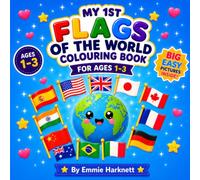 My 1st Flags of the World Colouring Book for Ages 1-3: Big Simple Pictures of Flags from Around the World for Toddlers Ages 1-3