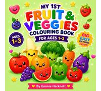 My 1st Fruit & Veggies Colouring Book for Ages 1-3: Cute Fruits, Friendly Veggies, Big Easy Pictures and Simple Colouring Fun for Toddlers