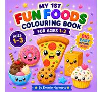 My 1st Fun Food Colouring Book: Cute & Easy Food Colouring Book for Toddlers Ages 1-3 | Big Simple Pictures for Little Hands