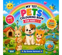 My 1st Pets Colouring Book for Ages 1-3: Big Simple Pet Pictures for Toddlers | Cute Puppies, Kittens, Bunnies, Turtles, Birds & More