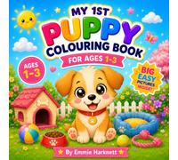 My 1st Puppies Colouring Book for Ages 1-3: Big Simple Puppy Pictures for Toddlers | Cute Puppies, Bones, Paw Prints, Dog Bowls & More