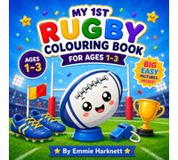 My 1st Rugby Colouring Book for Ages 1-3: Big Simple Rugby Pictures for Toddlers | Cute Rugby Balls, Boots, Trophies & More