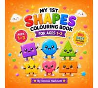 My 1st Shapes Colouring Book for Ages 1-3: Big Simple Shape Pictures for Toddlers | Circles, Squares, Triangles, Hearts, Stars & More