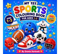 My 1st Sports Colouring Book for Ages 1-3: Cute and Easy Sports-Themed Colouring Fun for Toddlers and Preschoolers