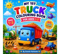 My 1st Trucks Colouring Book for Ages 1-3: Big Simple Truck Pictures for Toddlers | Cute Dump Trucks, Fire Trucks, Excavators, Tractors & More