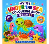 My 1st Under The Sea Colouring Book: Cute & Easy Under The Sea Colouring Book for Toddlers Ages 1-3 | Big Simple Pictures for Little Hands