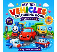 My 1st Vehicles Colouring Book: Cute & Easy Vehicles Colouring Book for Toddlers Ages 1-3 | Big Simple Pictures for Little Hands