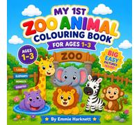 My 1st Zoo Animal Colouring Book: Cute & Easy Zoo Animal Colouring Book for Toddlers Ages 1-3 | Big Simple Pictures for Little Hands