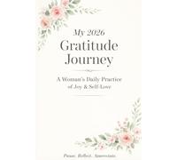 My 2026 Gratitude Journey: A Woman’s Daily Practice of Joy & Self-Love