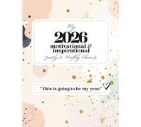 My 2026 Motivational & Inspirational Yearly & Monthly Planner: Goals-Setting & Manifestation Guide | Create a year filled with intention, growth, softness and aligned action