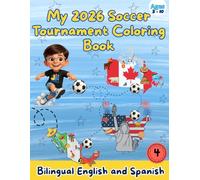 My 2026 Soccer Tournament: Coloring Book in English and Spanish