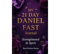 My 21 Day Daniel Fast Journal