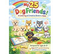 My 25 Dog Friends! - A Coloring & Creative Book for Kids (The Big Build Creative Studio)