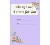 My 25 Love Letters for You: A Guided Journal to Write, Collect, and Gift Love Letters to Your Partner