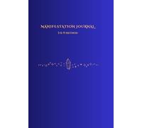 My 3-6-9 Manifestation Journal: 110 Days to Manifest Your Desires: A Powerful 3-6-9 Method Workbook for Law of Attraction, Abundance, and Mindset Transformation.