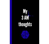 My 3 AM Thoughts: Funny Lined Notebook Journal, Relatable Humor Notebook for Overthinkers, Notes and Random Ideas
