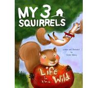 My 3 Squirrels: Life in the Wild