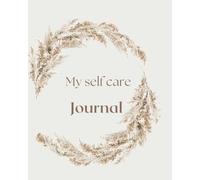 My 30-Day Self-Care Journey: Mindfulness & Wellness: Mindful prompts and trackers for a balanced life