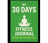 My 30 Days Mind Fitness Journal: Calm the Mind. Crush the Goal