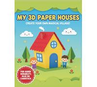 My 3D Paper Houses: Exclusive Cut & Build Collection: The Ready-to-Use 3D Paper Model Book in Full Color. 15 Unique Designs-No Printing or Thin Paper ... World 3D: Houses, Characters, and Vehicles)